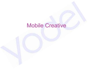 Mobile Creative
 
