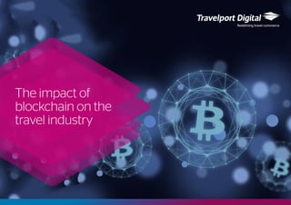 The impact of
blockchain on the
travel industry
 