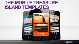 THE MOBILE TREASURE
ISLAND TEMPLATES
 