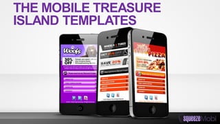THE MOBILE TREASURE
ISLAND TEMPLATES
 