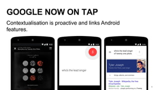 Proprietary & ConfidentialNURUN AND WESTJET 9
GOOGLE NOW ON TAP
Contextualisation is proactive and links Android
features.
 
