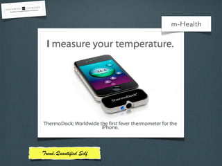 m-Health
Trend:Quanti ed Self
 