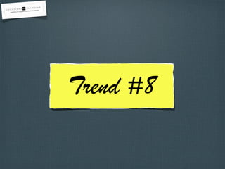 Trend #8
 