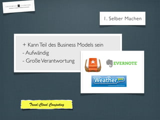 + KannTeil des Business Models sein
- Aufwändig
- GroßeVerantwortung
1. Selber Machen
Trend:Cloud Computing
 