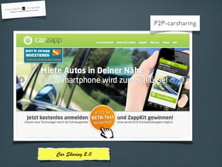 P2P-carsharing

Car Sharing 2.0

 