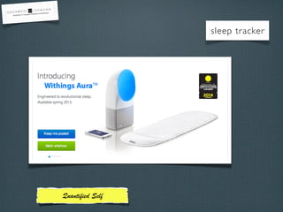 sleep tracker

Quantiﬁed Self

 