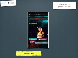 What do TV
producers do?

Second Screen

 