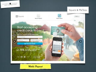 Square & MeToos

Mobile Payment

 