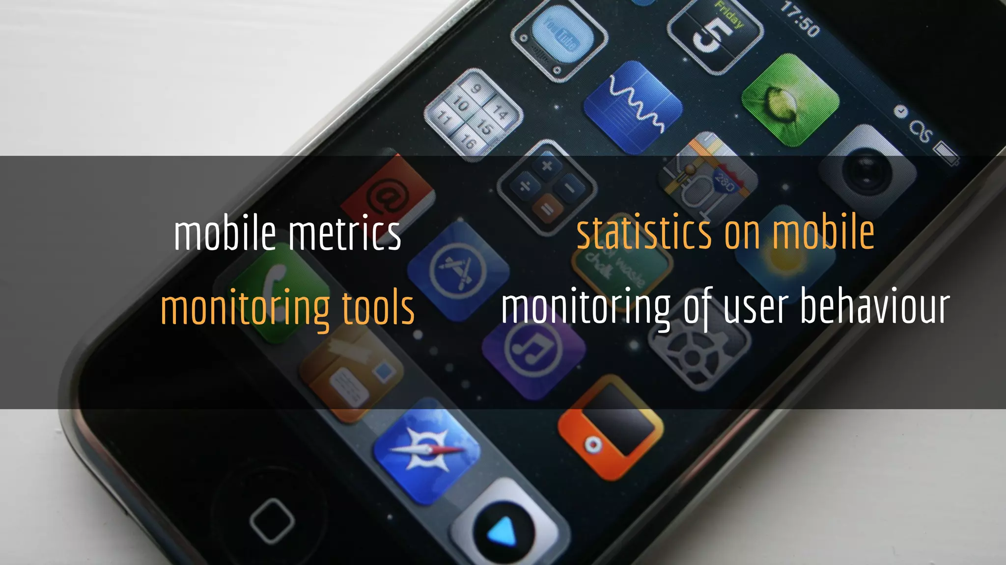 mobile metrics
monitoring tools
statistics on mobile
monitoring of user behaviour
 
