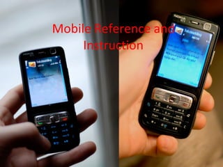 Mobile Reference and Instruction 