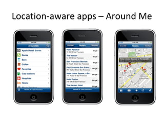 Location-aware apps – Around Me
 