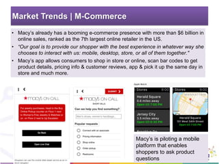 • Macy’s already has a booming e-commerce presence with more than $6 billion in
online sales, ranked as the 7th largest on...