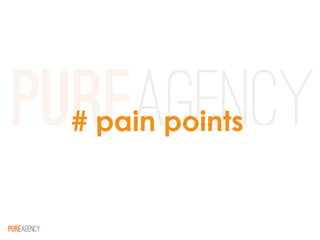 # pain points
 