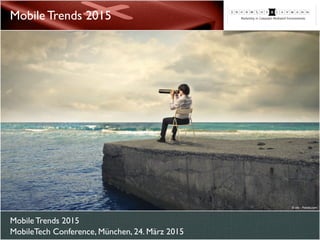 Mobile Trends 2015
MobileTech Conference, München, 24. März 2015
Mobile Trends 2015
© Coloures-pic - Fotolia.com
 