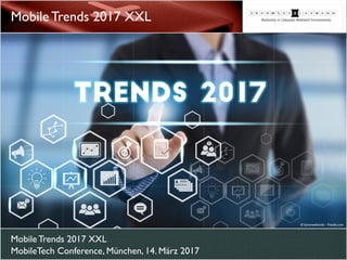 Mobile Trends 2017 XXL 
MobileTech Conference, München, 14. März 2017
Mobile Trends 2017 XXL
© barameefotolia - Fotolia.com
 