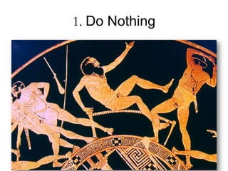 1. Do Nothing