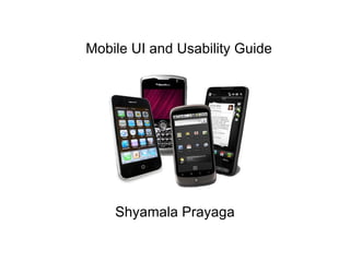 Shyamala Prayaga Mobile UI and Usability Guide 