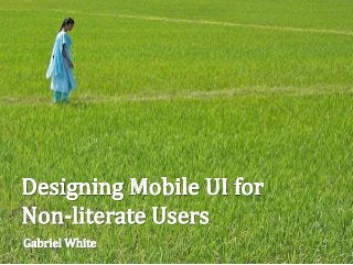 Mobile UI Design for Non-Literate Users