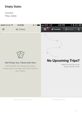 123
Empty States
Examples
YPlan, Airbnb
Photo credit: https://yplanapp.com/ Photo credit: airbnb.com
 