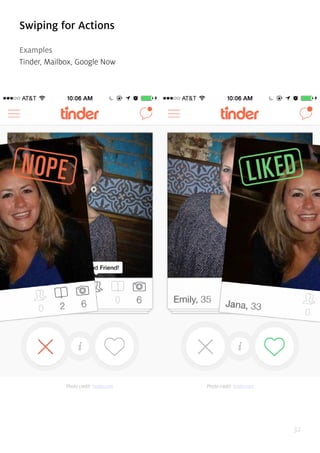 32
Swiping for Actions
Examples
Tinder, Mailbox, Google Now
Photo credit: tinder.com Photo credit: tinder.com
 