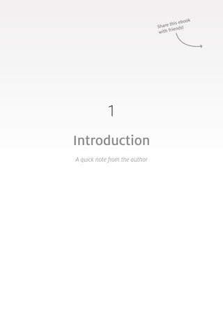 5
1
Introduction
A quick note from the author
Share this ebook
with friends!
 