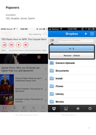 68
Popovers
Examples
TED, Dropbox, Secret, Swarm
Photo credit: https://www.ted.com/talks Photo credit: dropbox.com
 