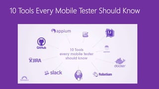 10 Tools Every Mobile Tester Should Know
 