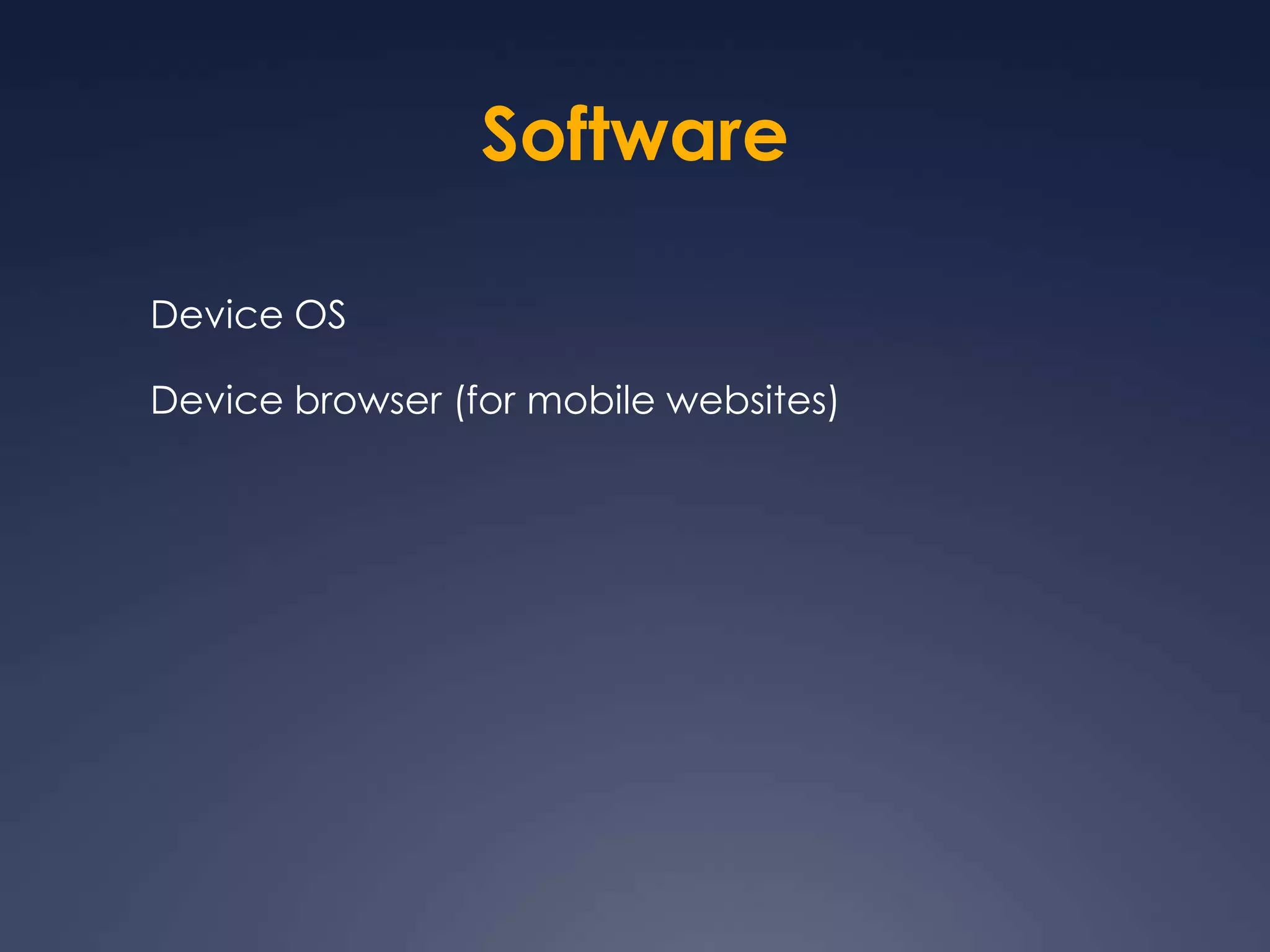 SoftwareDevice OSDevice browser (for mobile websites)