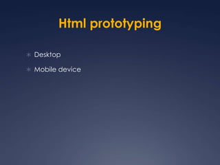 Html prototypingDesktopMobile device