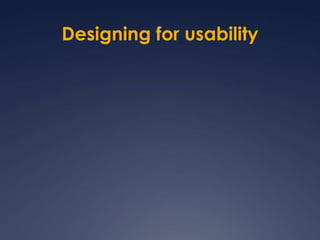 Designing for usability