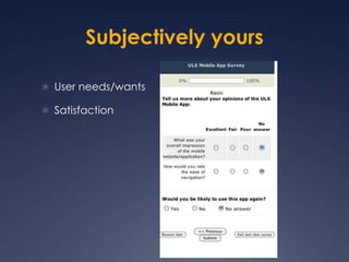 Subjectively yoursUser needs/wantsSatisfaction