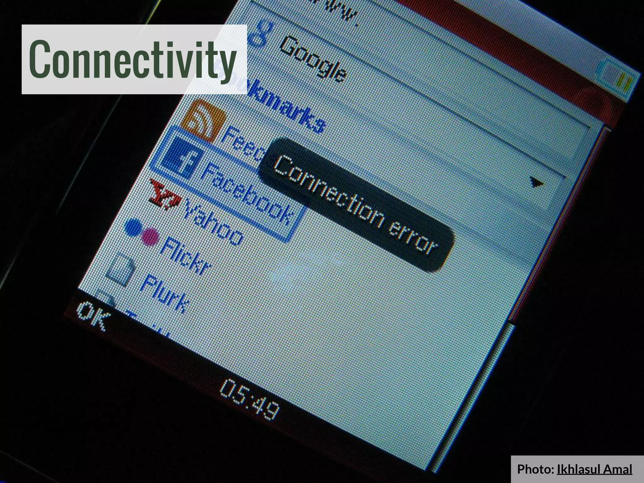 Photo: Ikhlasul Amal
Connectivity
 