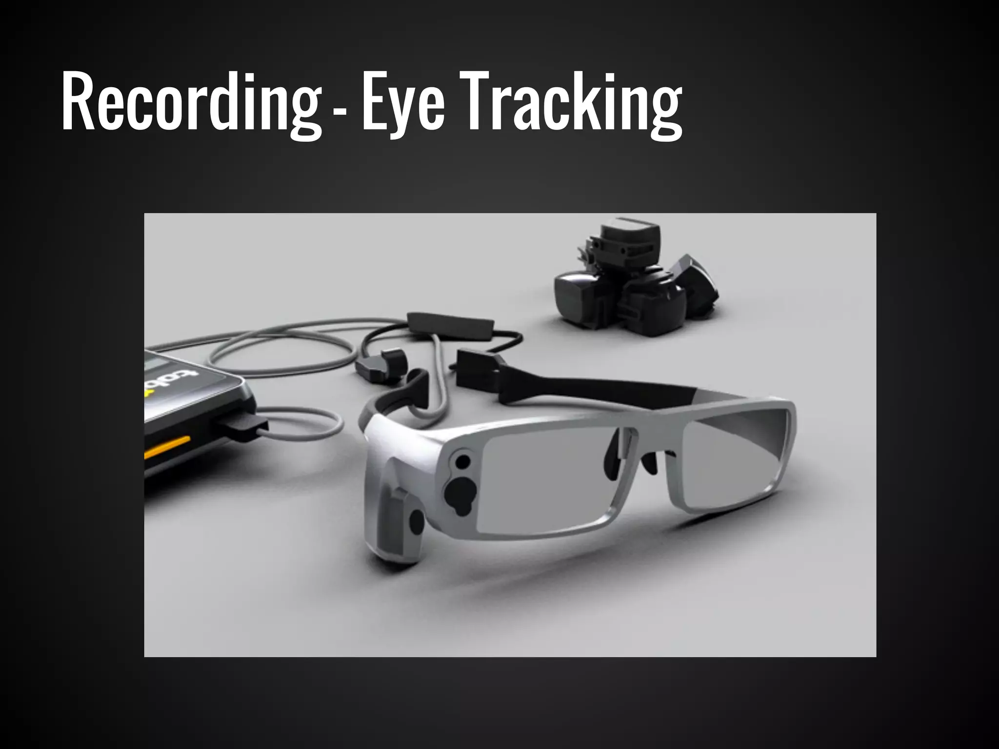Recording - Eye Tracking
 
