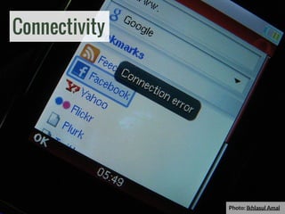 Photo: Ikhlasul Amal
Connectivity
 