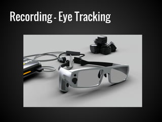 Recording - Eye Tracking
 
