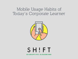 Mobile usage habits of today's corporate learner