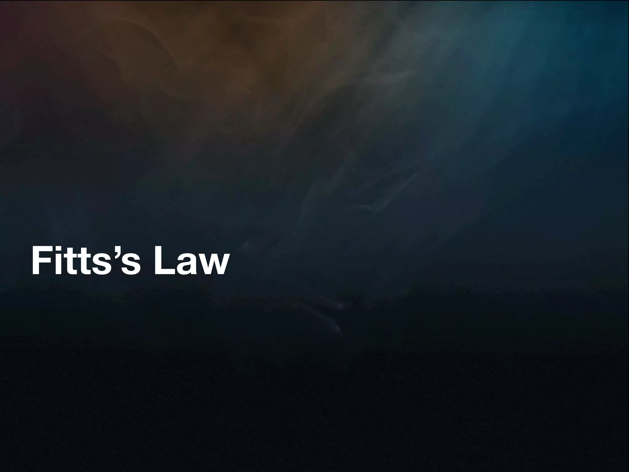 Fitts’s Law
 