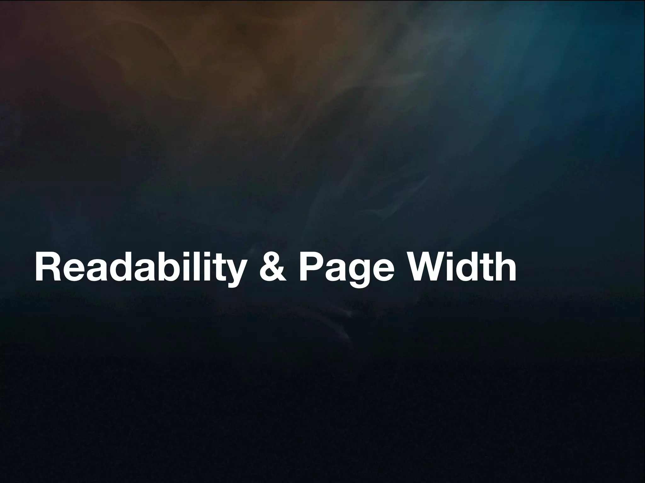 Readability & Page Width
 