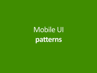 Mobile UI
patterns
 