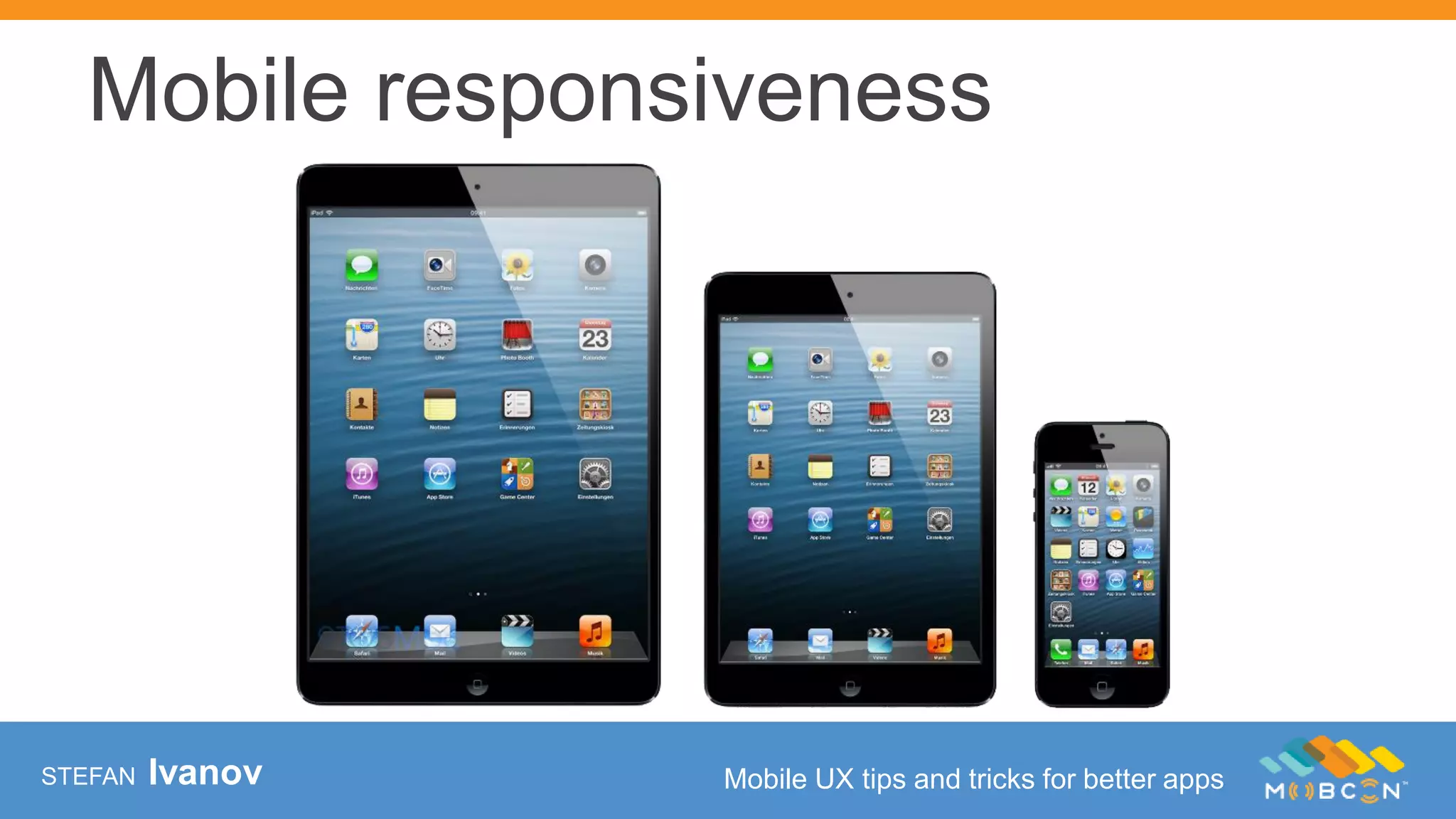 STEFAN Ivanov Mobile UX tips and tricks for better apps
Mobile responsiveness
 