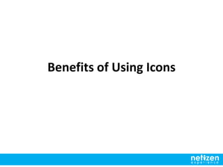 Benefits of Using Icons
 