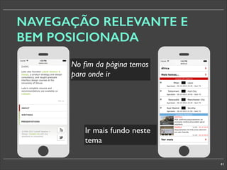 NAVEGAÇÃO RELEVANTE E
BEM POSICIONADA
No ﬁm da página temos
para onde ir

§

§

Ir mais fundo neste
tema
41

 