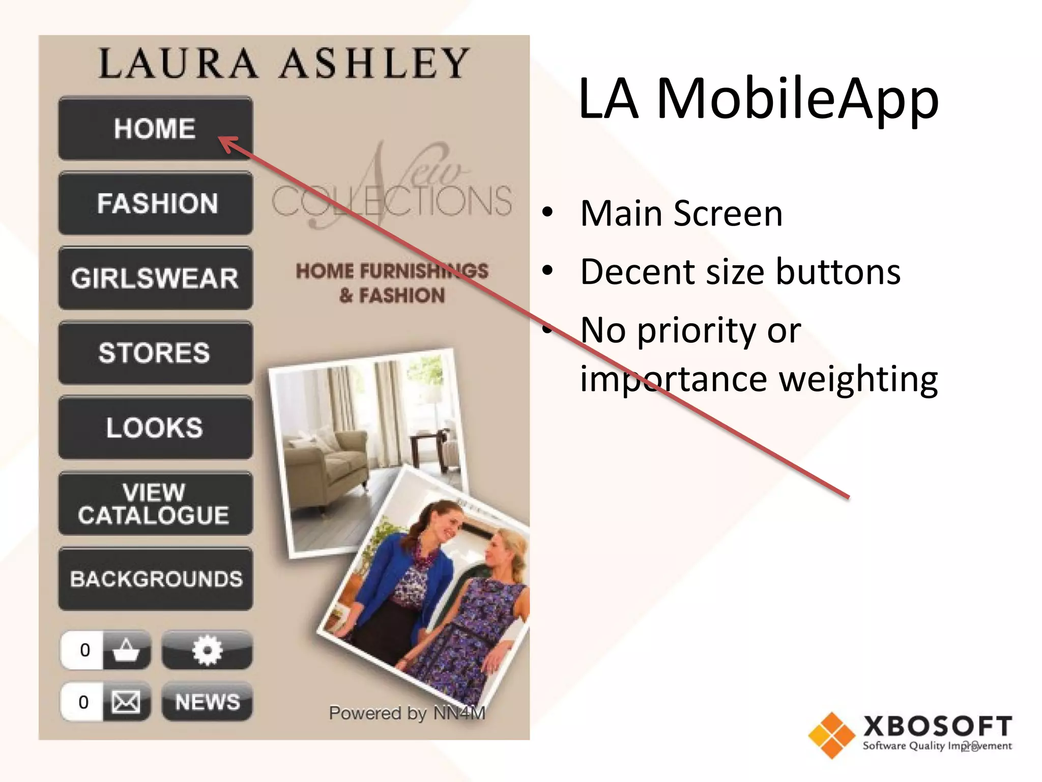 LA MobileApp
• Main Screen
• Decent size buttons
• No priority or
  importance weighting




                         28
 