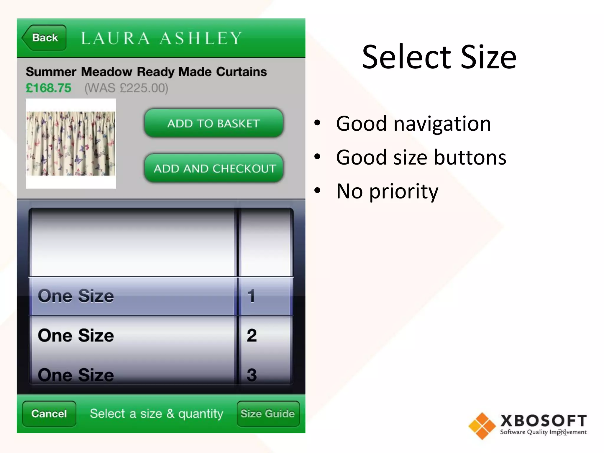 Select Size
• Good navigation
• Good size buttons
• No priority




                      31
 