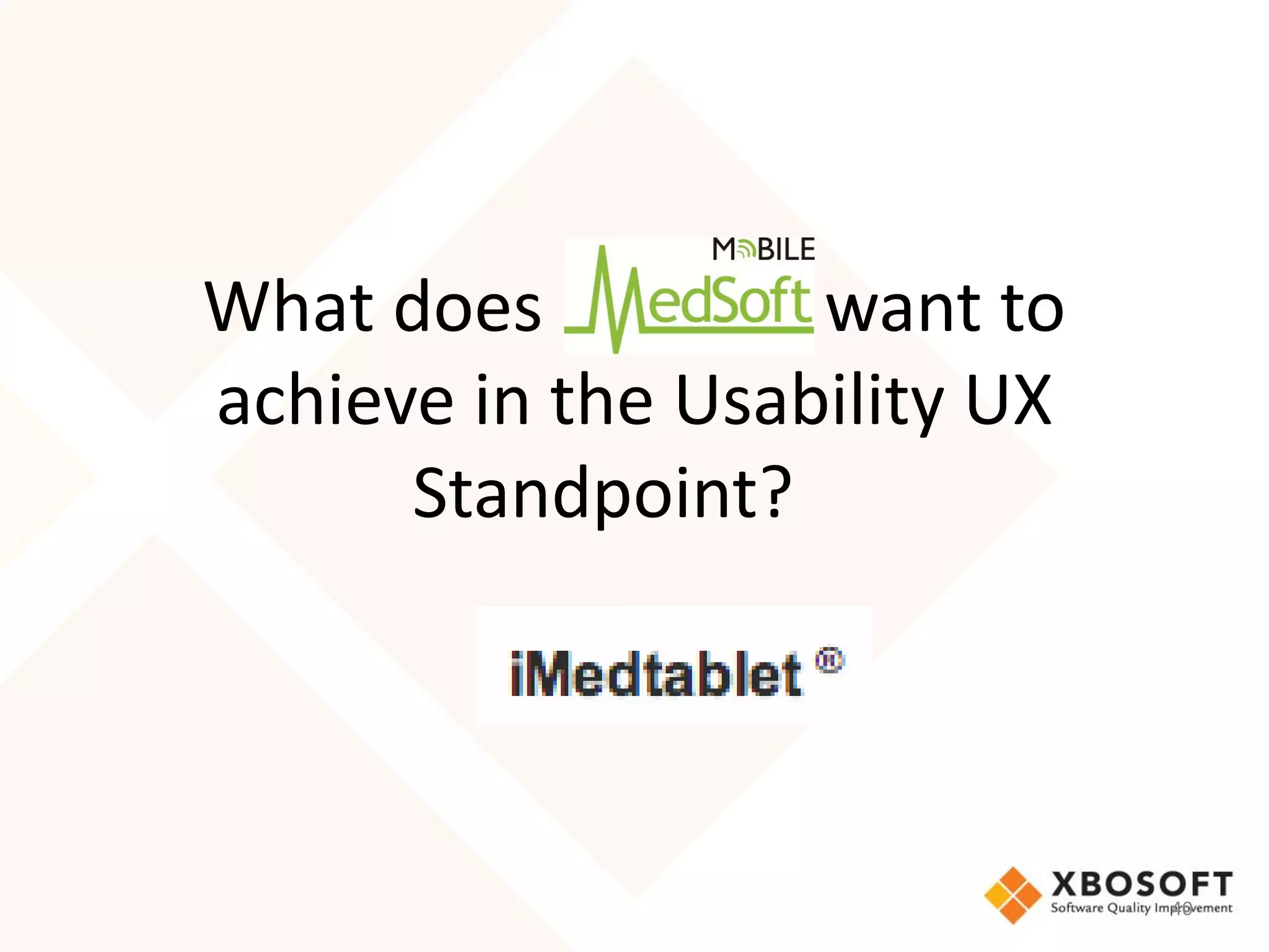 What does          want to
achieve in the Usability UX
      Standpoint?




                              40
 