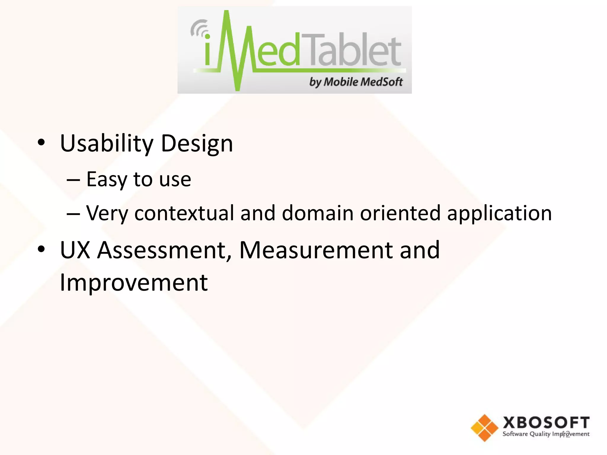 • Usability Design
  – Easy to use
  – Very contextual and domain oriented application
• UX Assessment, Measurement and
  Improvement




                                                      42
 
