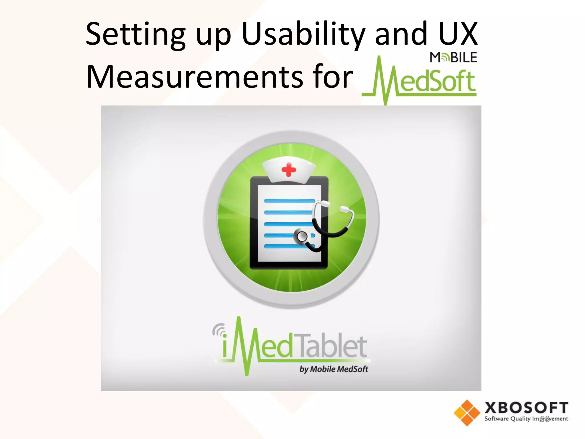 Setting up Usability and UX
Measurements for




                              58
 