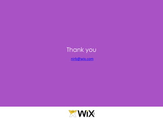 Thank you
nirb@wix.com
 