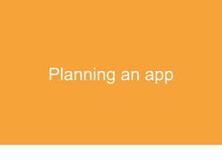 Planning an app
 