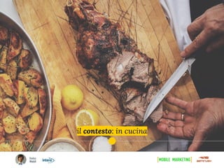 il contesto: in cucina
 